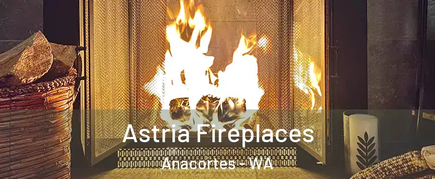  Astria Fireplaces Anacortes - WA