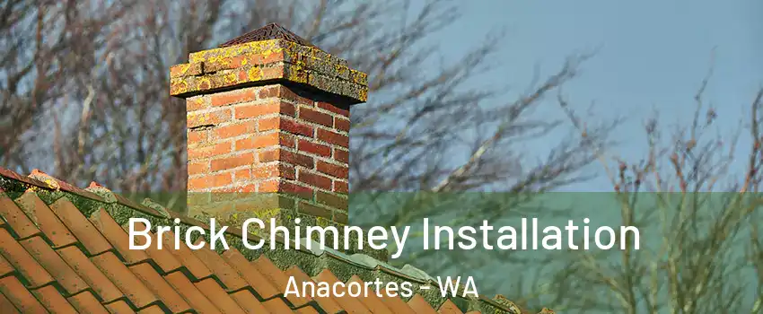  Brick Chimney Installation Anacortes - WA