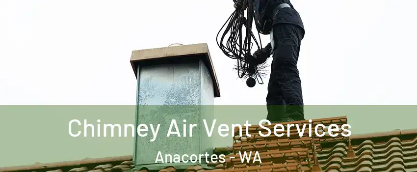  Chimney Air Vent Services Anacortes - WA
