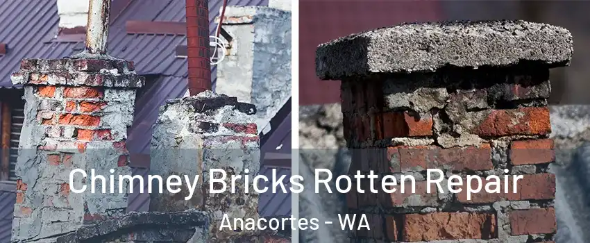  Chimney Bricks Rotten Repair Anacortes - WA
