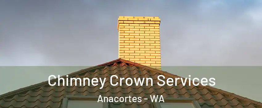  Chimney Crown Services Anacortes - WA