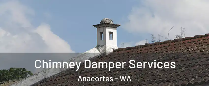  Chimney Damper Services Anacortes - WA
