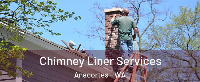  Chimney Liner Services Anacortes - WA