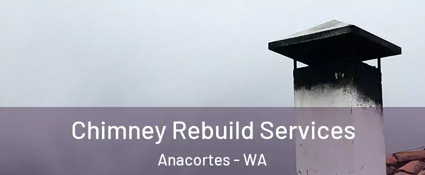  Chimney Rebuild Services Anacortes - WA