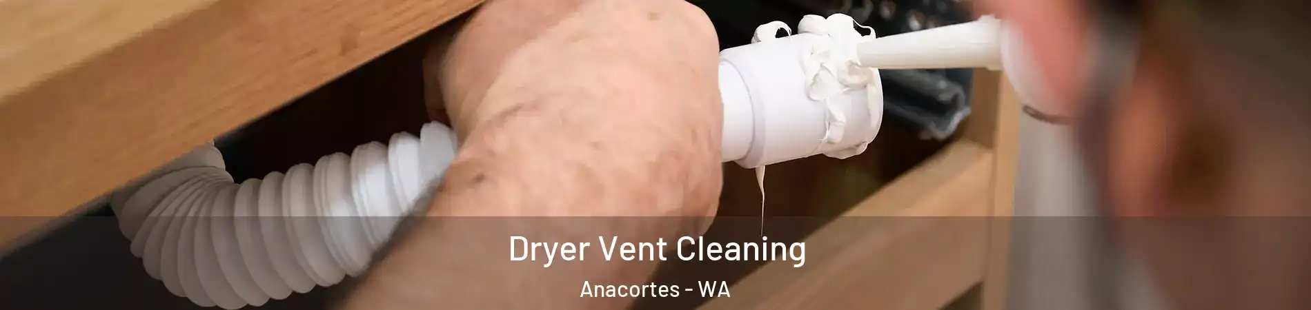  Dryer Vent Cleaning Anacortes - WA