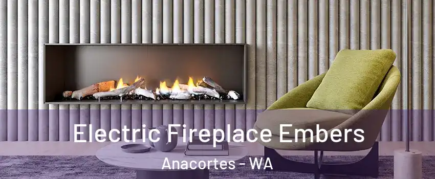  Electric Fireplace Embers Anacortes - WA
