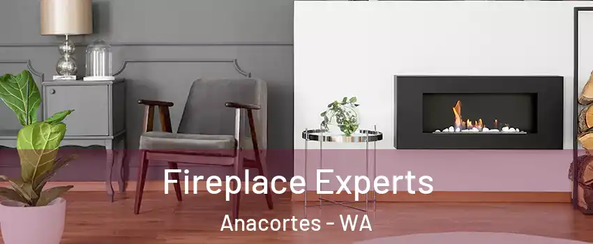  Fireplace Experts Anacortes - WA