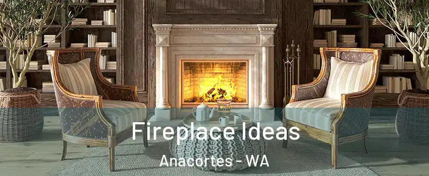  Fireplace Ideas Anacortes - WA