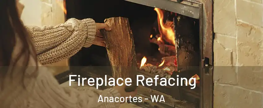  Fireplace Refacing Anacortes - WA