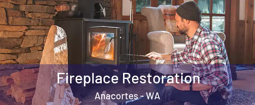  Fireplace Restoration Anacortes - WA