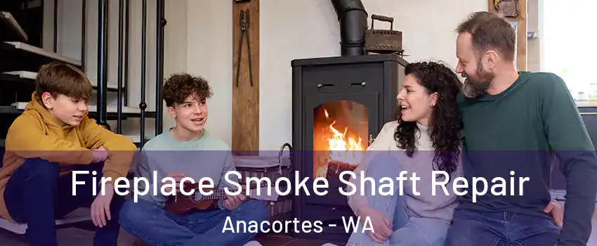  Fireplace Smoke Shaft Repair Anacortes - WA