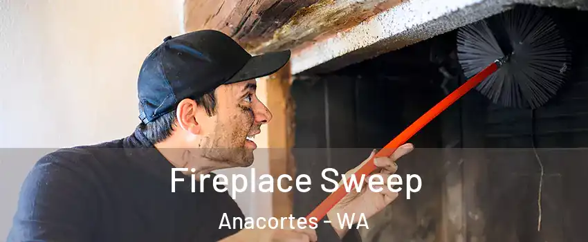  Fireplace Sweep Anacortes - WA