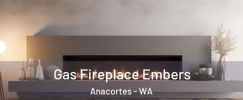  Gas Fireplace Embers Anacortes - WA