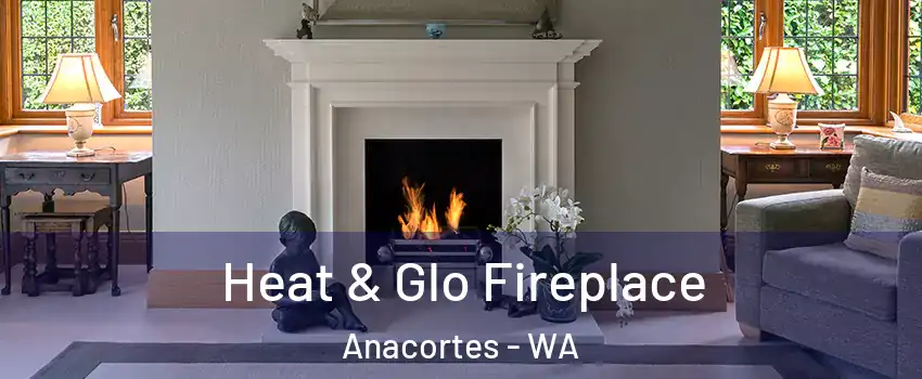  Heat & Glo Fireplace Anacortes - WA