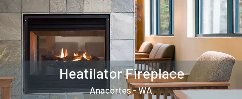  Heatilator Fireplace Anacortes - WA