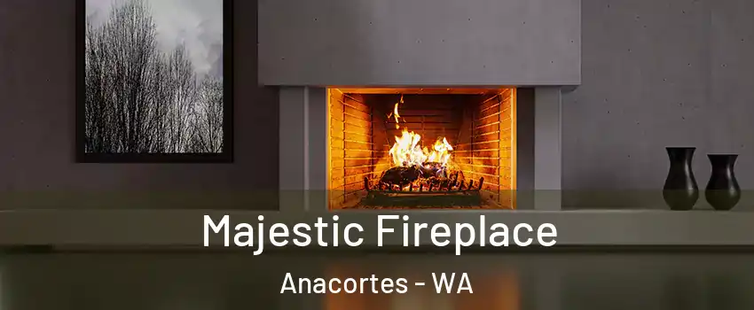  Majestic Fireplace Anacortes - WA
