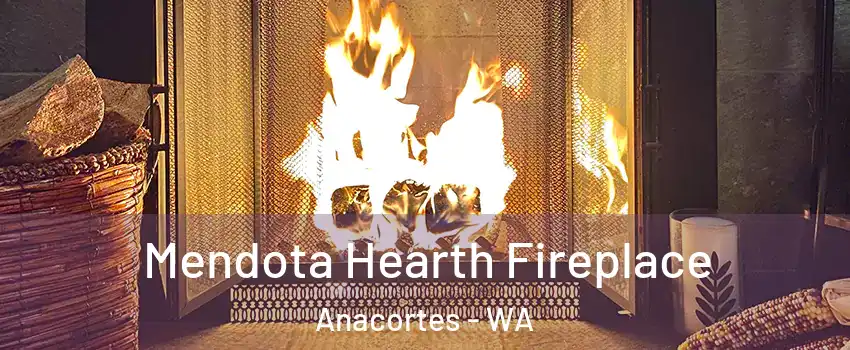  Mendota Hearth Fireplace Anacortes - WA