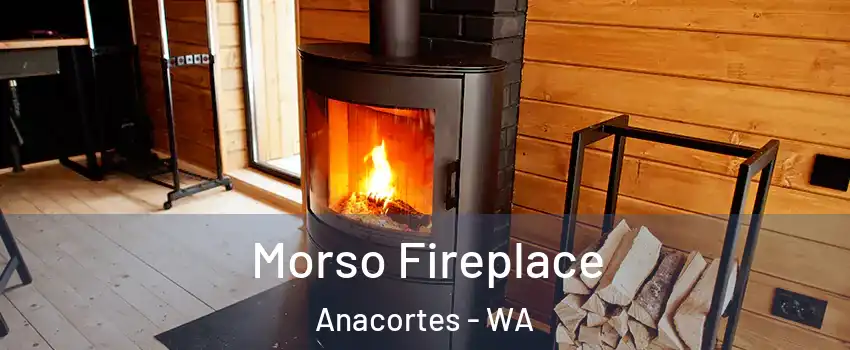  Morso Fireplace Anacortes - WA