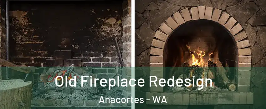  Old Fireplace Redesign Anacortes - WA