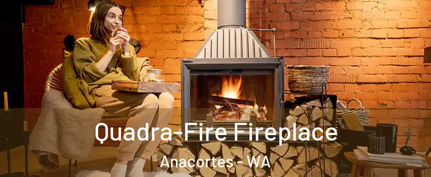  Quadra-Fire Fireplace Anacortes - WA