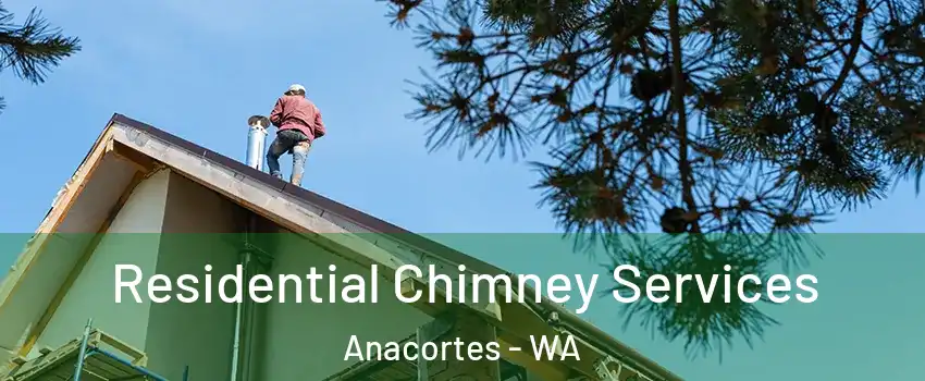  Residential Chimney Services Anacortes - WA